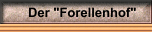 Der "Forellenhof"